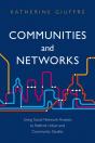 Communities And Networks: Using Social Network Analysis To Rethink Urban And Community Studies - Preview
