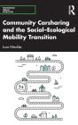 Community Carsharing And The Socialâ€“Ecological Mobility Transition - Preview
