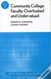 Community College Faculty, Overlooked And Undervalued