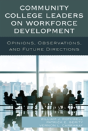 Community College Leaders On Workforce Development - Preview
