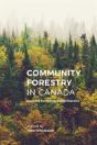 Community Forestry In Canada - Preview