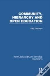 Community, Hierarchy And Open Education (Rle Edu L)