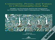 Community, Praxis, And Values In A Postmetaphysical Age