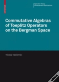 Capa do artigo Commutative Algebras Of Toeplitz Operators On The Bergman Space
