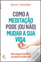 Como a Meditação Pode (ou não) Mudar a Sua Vida