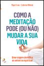 Como a Meditação Pode (ou não) Mudar a Sua Vida - Preview