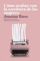 Cómo Acabar Con La Escritura De Las Mujeres