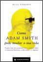 Como Adam Smith Pode Mudar a Sua Vida - Preview