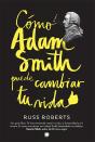 Cómo Adam Smith Puede Cambiar Tu Vida - Preview