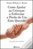 Como Ajudar as Crianças a Enfrentar a Perda de um Ente Querido