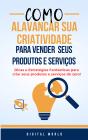 Como Alavancar Sua Criatividade Para Vender Seus Produtos E Serviços - Preview