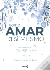 Capa do artigo Como Amar A Si Mesmo Com A Sabedoria De Louise Hay