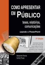 Como Apresentar em Público Teses, Relatórios e Comunicações