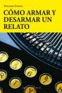 Como Armar Y Desarmar Un Relato - Preview