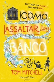 Capa do artigo Como Assaltar Um Banco