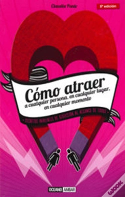 Capa do artigo Cómo Atraer A Cualquier Persona, En Cualquier Lugar, En Cualquier Momento