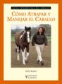 Cómo Atrapar Y Manejar El Caballo - Preview
