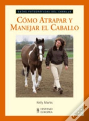 Capa do artigo Cómo Atrapar Y Manejar El Caballo