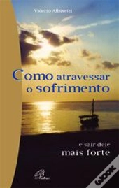Como Atravessar o Sofrimento