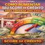 Como Aumentar Seu Score De Crédito; Para Pessoas Com Dívidas - Preview
