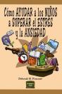 Cómo Ayudar A Los Niños A Superar El Estrés Y La Ansiedad - Preview