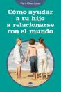 Cómo Ayudar A Tu Hijo A Relacionarse Con El Mundo - Preview