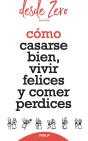 Cómo Casarse Bien, Vivir Felices Y Comer Perdices - Preview