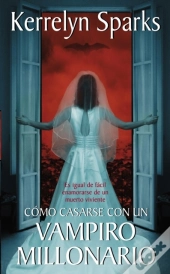 Como Casarse Con Un Vampiro Millonario