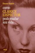 Como Clarice Lispector Pode Mudar Sua Vida
