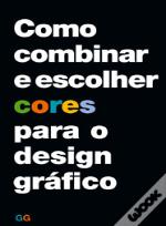 Como Combinar e Escolher Cores para o Design Gráfico