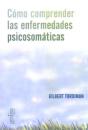 Como Comprender Las Enfermedades Psicosomáticas - Preview