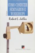 Como Conduzir Seminários e Workshops