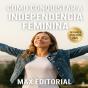 Como Conquistar A Independência Feminina - Preview