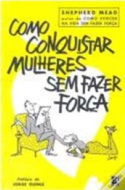 Capa do artigo Como Conquistar Mulheres Sem Fazer Força