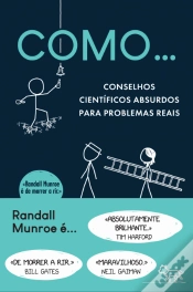 Capa do artigo Como… Conselhos Científicos Absurdos para Problemas Reais