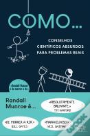 Como… Conselhos Científicos Absurdos para Problemas Reais