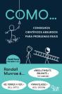Como… Conselhos Científicos Absurdos para Problemas Reais - Preview