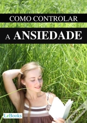 Capa do artigo Como Controlar A Ansiedade