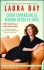 Como Controlar El Mundo Desde Tu Sofa (How To Rule The Wrld From Your Couch): Utiliza Tu Intuicion Para Realizar Todos Tus Seunos - Preview