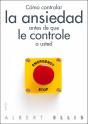Cómo Controlar La Ansiedad Antes De Que Le Controle A Usted - Preview