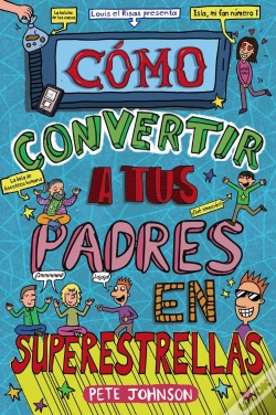 Capa do artigo Como Convertir A Tus Padres En Superestrellas