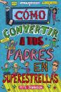 Como Convertir A Tus Padres En Superestrellas - Preview