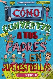 Cómo Convertir A Tus Padres En Superestrellas
