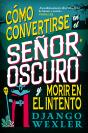 Cómo Convertirse En El Señor Oscuro Y Morir En El Intento - Preview