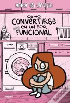 Cómo convertirse en un ser (casi) funcional