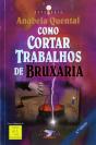 Como Cortar Trabalhos de Bruxaria - Preview