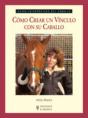 Cómo Crear Un Vínculo Con Su Caballo - Preview