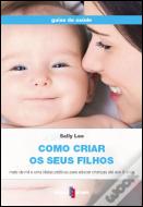 Como Criar os Seus Filhos