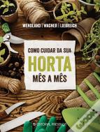 Como Cuidar da Sua Horta Mês a Mês