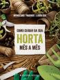 Como Cuidar da Sua Horta Mês a Mês - Preview